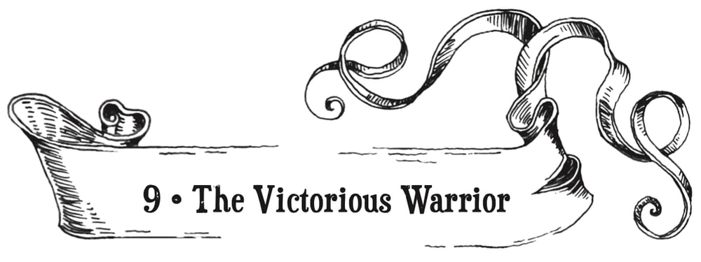 Chapter 9: The Victorious Warrior