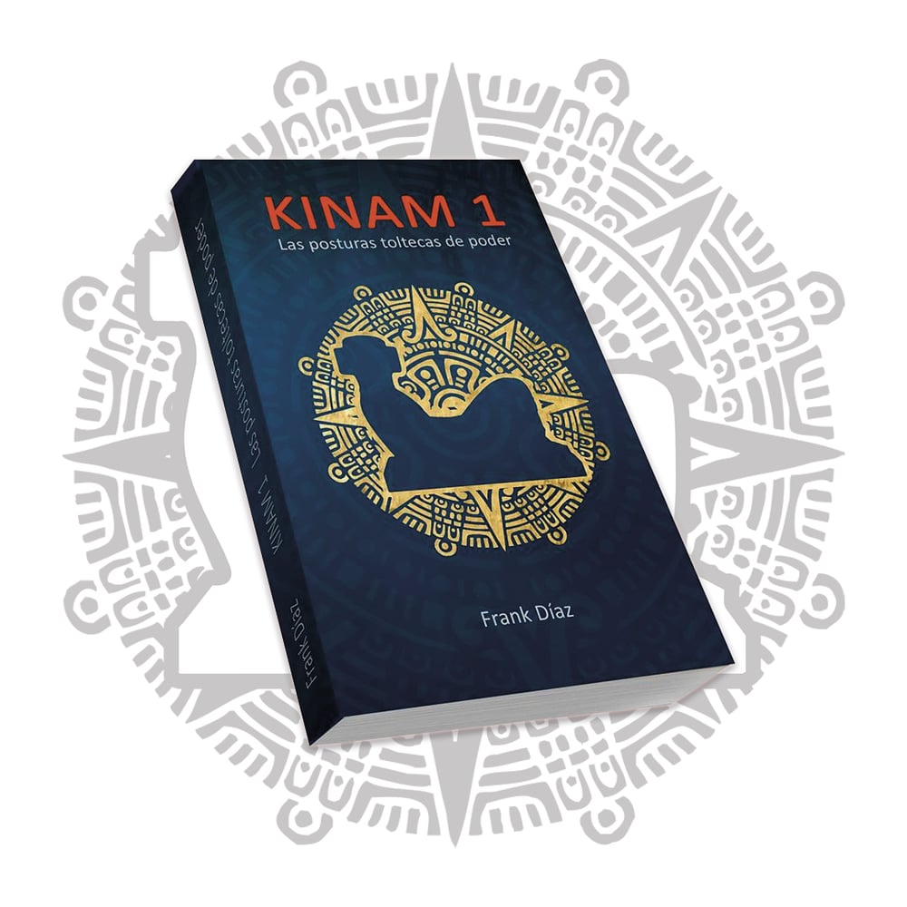 Kinam 1: Las posturas toltecas de poder