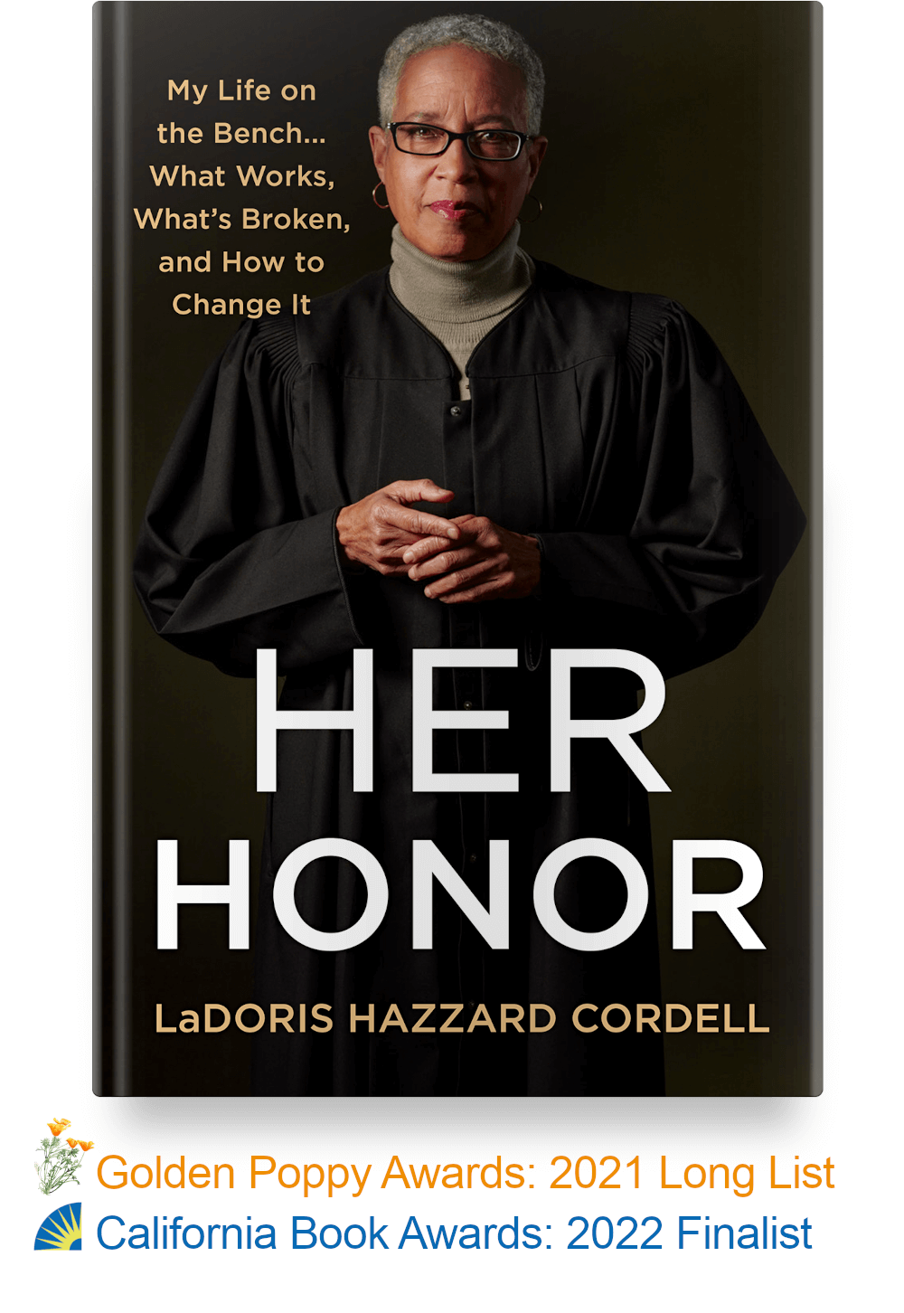 Book cover reads: Her Honor, My life on the Bench, What Works, What's Broken and How to Change It, by LaDoris Hazzard Cordell. It features a standing Judge Cordell looking directly into the camera. She's wearing rectangular black framed eyeglasses, gold hoop earrings, and a turtleneck sweater under her judicial robe. Her hands are gently clasped in front of her