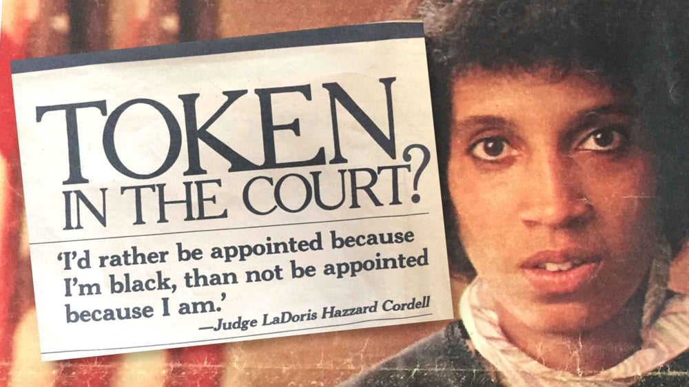 Old newspaper clipping with a headline that asks a degrading question, “Token In The Court?” Judge LaDoris Hazzard Cordell’s response is “I’d rather be appointed because I’m black, than not be appointed because I am”